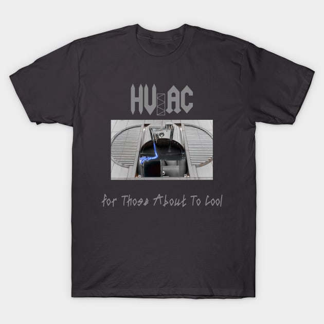 HV / AC For Those About to Cool T-Shirt by G33kCouture